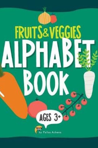 Cover of Fruits & Veggies Alphabet Book