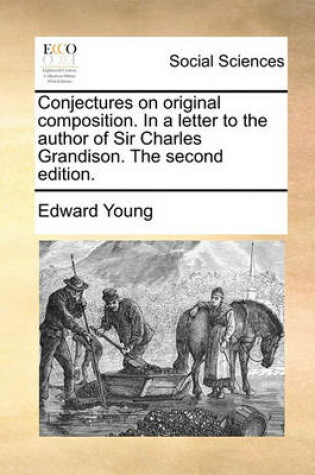 Cover of Conjectures on Original Composition. in a Letter to the Author of Sir Charles Grandison. the Second Edition.
