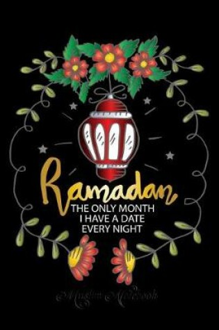 Cover of Ramadan - The Only Month I Have A Date Every Night