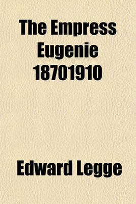 Book cover for The Empress Eugenie 18701910