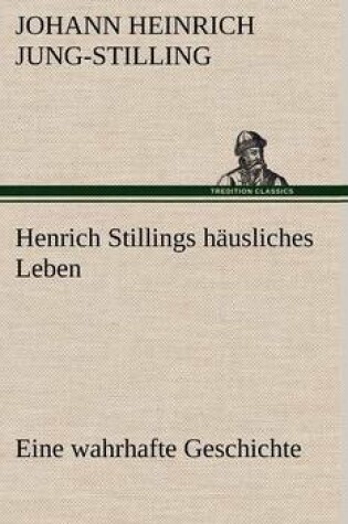 Cover of Henrich Stillings Hausliches Leben