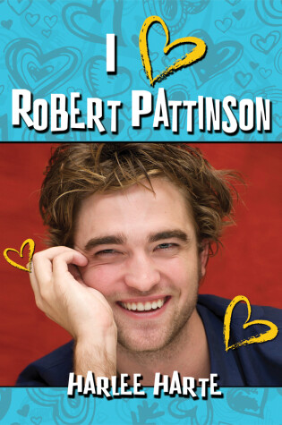 Cover of I (Heart) Robert Pattinson
