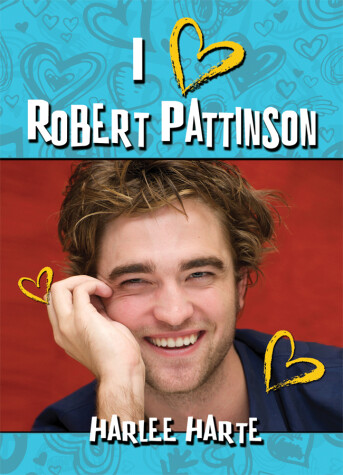 Book cover for I (Heart) Robert Pattinson