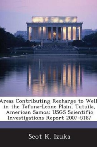 Cover of Areas Contributing Recharge to Wells in the Tafuna-Leone Plain, Tutuila, American Samoa