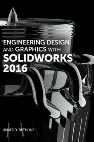 Cover of Engineering Design and Graphics with SolidWorks 2016