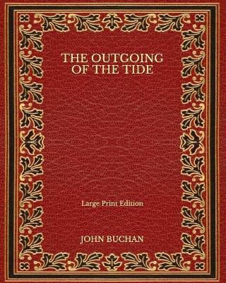 Book cover for The Outgoing of the Tide - Large Print Edition