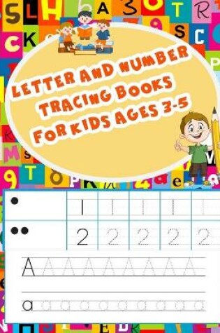 Cover of Letter And Number Tracing Books For Kids Ages 3-5