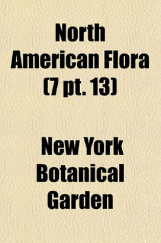 Cover of North American Flora (7 PT. 13)