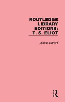 Cover of Routledge Library Editions: T. S. Eliot