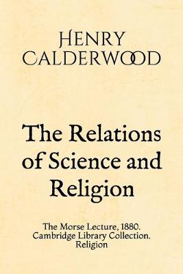 Book cover for The Relations of Science and Religion