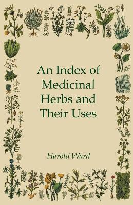 Book cover for An Index of Medicinal Herbs and Their Uses