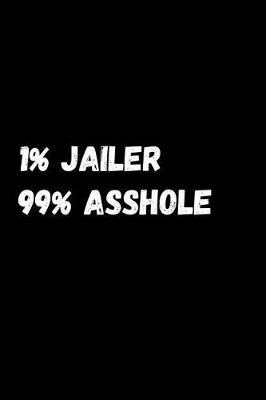 Book cover for 1% Jailer 99% Asshole