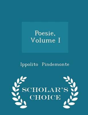 Book cover for Poesie, Volume I - Scholar's Choice Edition