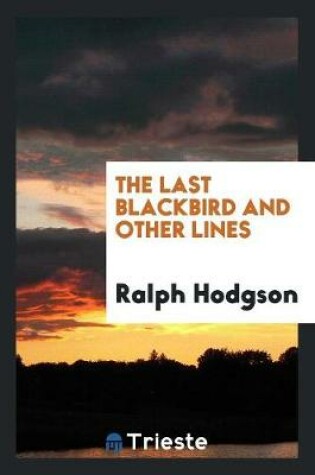 Cover of The Last Blackbird and Other Lines