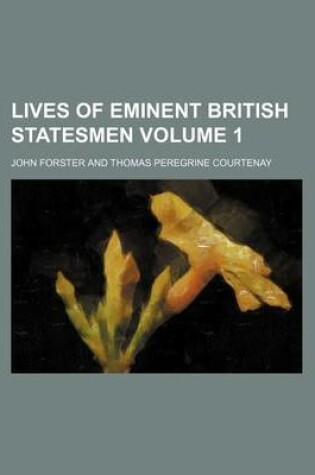 Cover of Lives of Eminent British Statesmen Volume 1