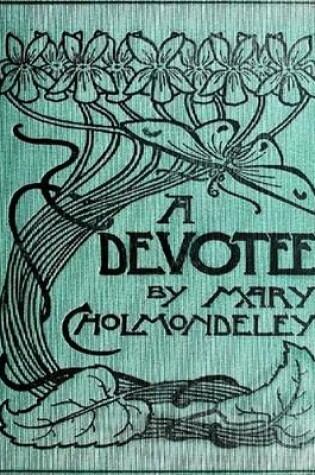 Cover of A Devotee: An Episode in the Life of a Butterfly