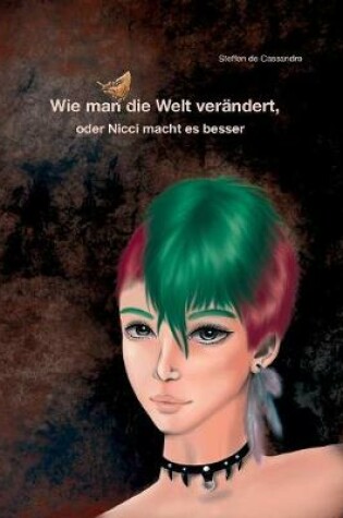 Cover of Wie man die Welt verändert, oder Nicci macht es besser