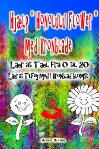 Cover of Hjaelp "Honolulu Flower" med kronblade Laer at Tael fra 0 til 20 Laer at Tilfoj med 1 kronblad blomst