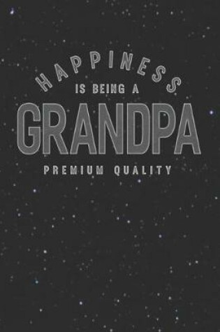 Cover of Happiness Is Being A Grandpa Premium QualityFunny