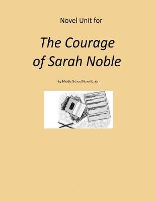 Book cover for Novel Unit for The Courage of Sarah Nobel