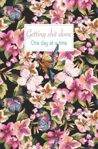 Cover of Getting shit done one day at a time