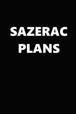 Book cover for 2020 Daily Planner Funny Humorous Sazerac Plans 388 Pages