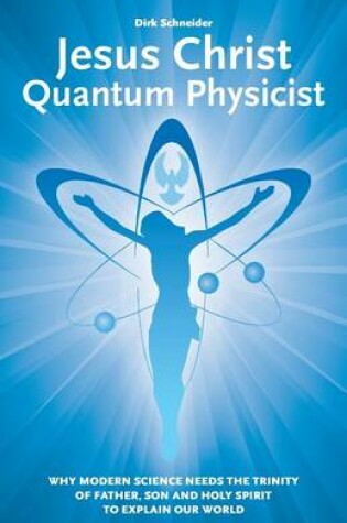 Cover of Jesus Christ - Quantum Physicist