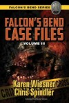 Book cover for Falcon's Bend Case Files, Volume III