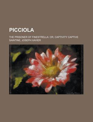 Book cover for Picciola; The Prisoner of Finestrella Or, Captivity Captive