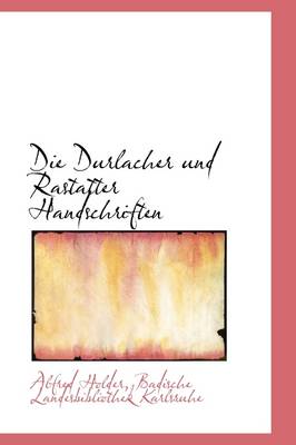 Book cover for Die Durlacher Und Rastatter Handschriften