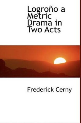 Cover of Logro O a Metric Drama in Two Acts