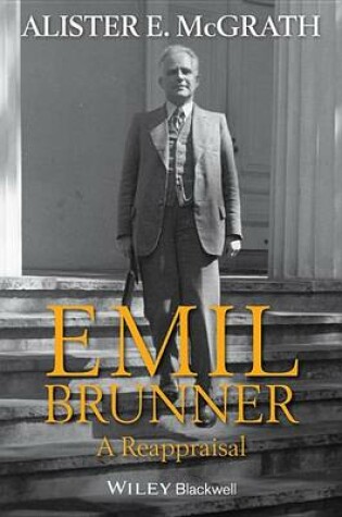 Cover of Emil Brunner: A Reappraisal