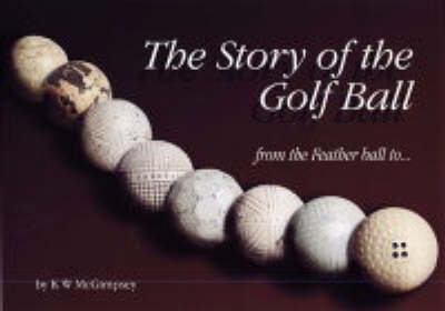 Book cover for The Story of the Golf Ball