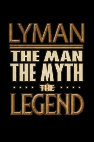 Cover of Lyman The Man The Myth The Legend