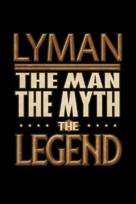 Book cover for Lyman The Man The Myth The Legend