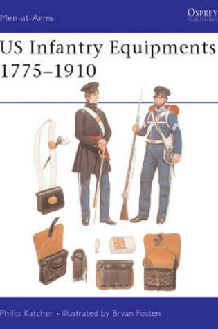 Cover of United States Infantry Equipments, 1775-1910