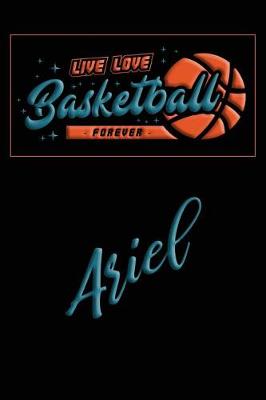 Book cover for Live Love Basketball Forever Ariel