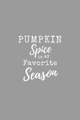 Book cover for Pumpkin Spice Is My Favorite Season