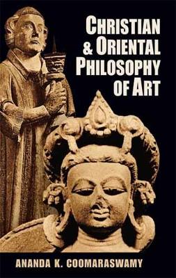 Book cover for Christian and Oriental Philosophy of Art