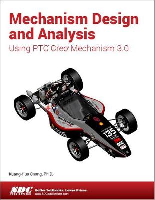 Book cover for Mechanism Design and Analysis Using Creo Mechanism 3.0