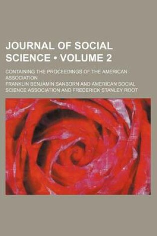 Cover of Journal of Social Science (Volume 2); Containing the Proceedings of the American Association