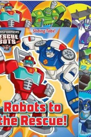 Cover of Transformers Rescue Bots: Robots to the Rescue!
