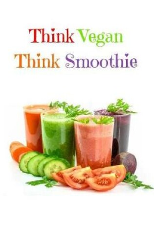 Cover of Think Vegan Think Smoothie