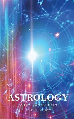 Book cover for Astrology Weekly 5 x 8 Planner 2019