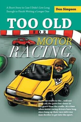 Cover of Too Old for Motor Racing