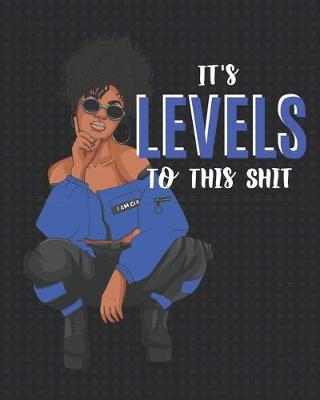 Book cover for It's Levels to This Shit