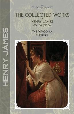Cover of The Collected Works of Henry James, Vol. 34 (of 36)