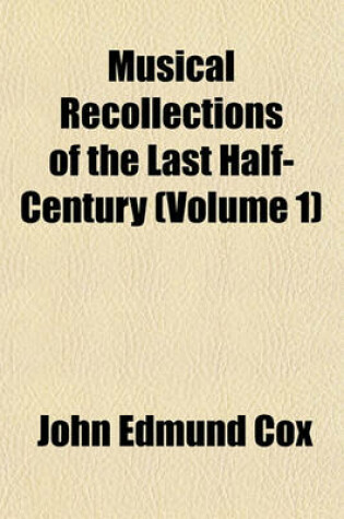 Cover of Musical Recollections of the Last Half-Century (Volume 1)