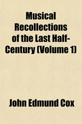 Book cover for Musical Recollections of the Last Half-Century (Volume 1)