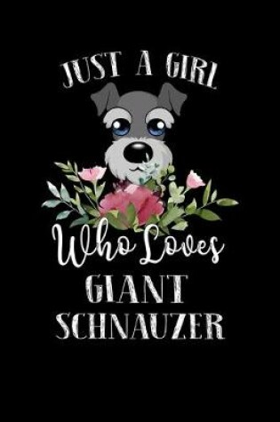 Cover of Just a Girl Who Loves Giant Schnauzer